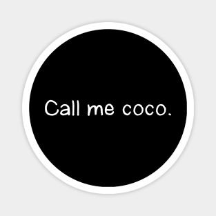 Call me Coco Magnet